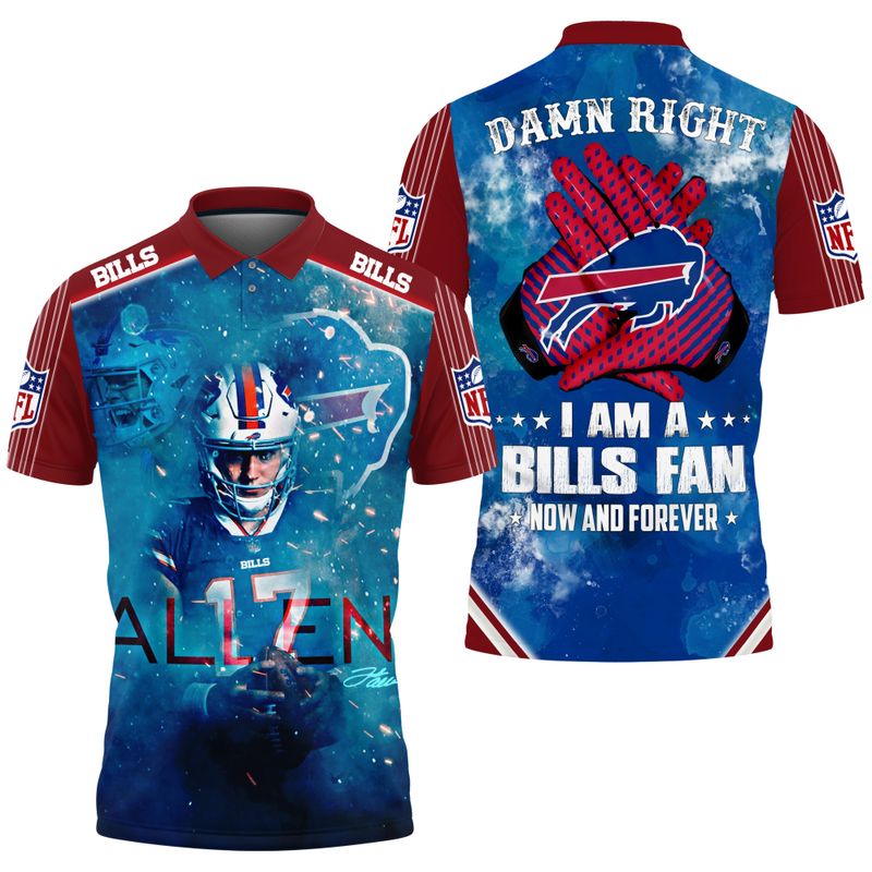 Buffalo Bills Josh Allen 17 Damn Right I An A Bills Fans For Now And Forever Polo Shirt