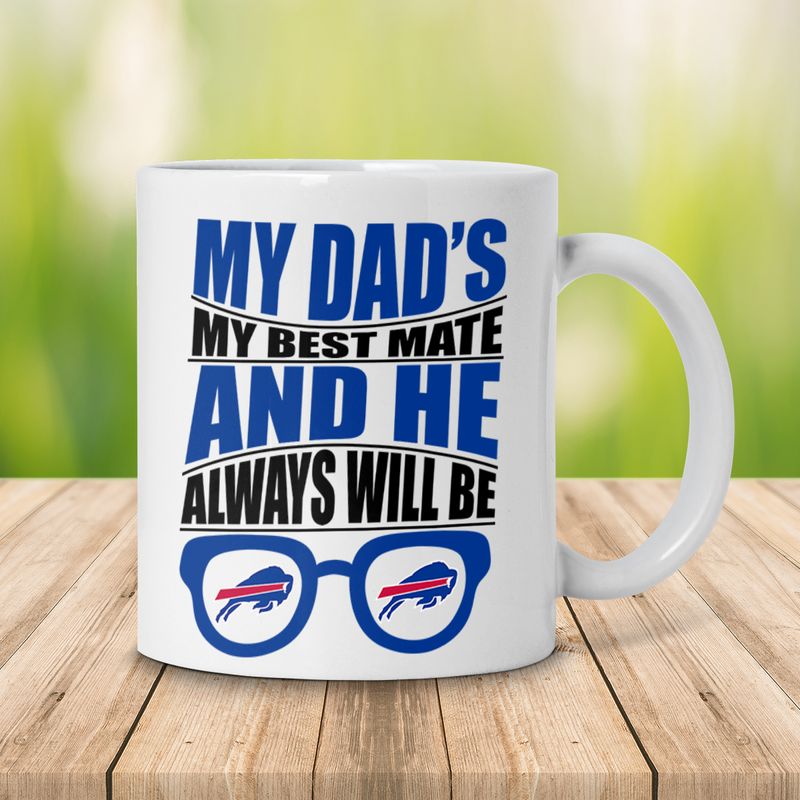 Buffalo Bills My Dad's My Best Mate Father's Day WHITE Ceramic Mug back