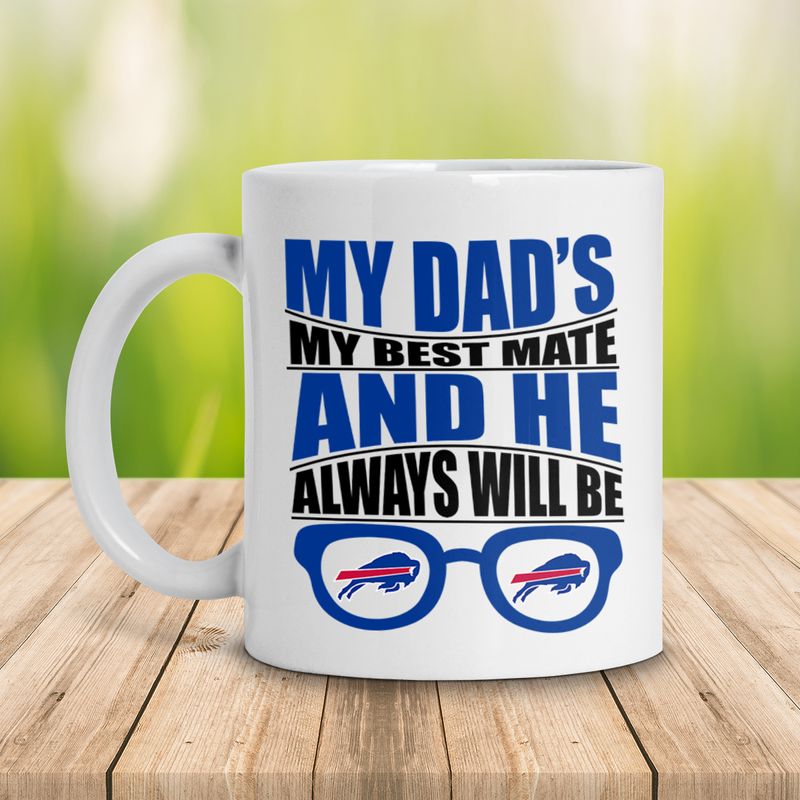 Buffalo Bills My Dad's My Best Mate Father's Day WHITE Ceramic Mug